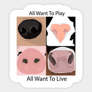 ALL WANTS TO LIVE Sticker